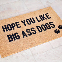 Hope You Like Big Ass Dogs Doormat