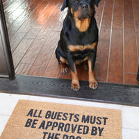 All Guests Must Be Approved By The Dog Doormat