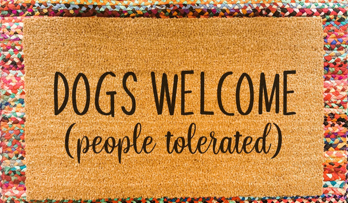 Dogs Welcome People Tolerated Door Mat