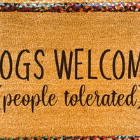 Dogs Welcome People Tolerated Doormat