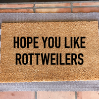 Hope You Like Rottweilers Doormat