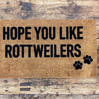 Hope You Like Rottweilers Doormat
