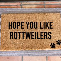 Hope You Like Rottweilers Doormat
